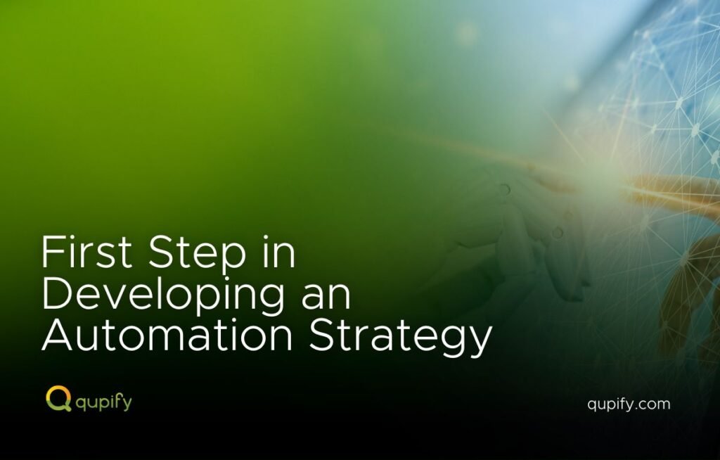 first step in developing an automation strategy